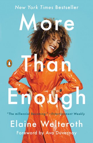 More Than Enough: Claiming Space for Who You Are (No Matter What They Say) by Elaine Welteroth 